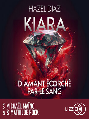 cover image of Kiara, diamant écorché par le sang--Tome 1